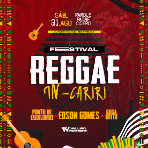 FESTIVAL REGGAE IN CARIRI - 2º EDIÇÃO